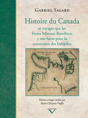 cover image of Histoire du Canada et voyages que les Freres Mineurs Recollects y ont faicts pour la conversion des Infidelles